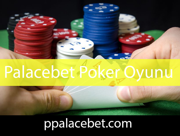 Palacebet poker oyunu ile gün boyu eğlence vaat eden yapıdadır.