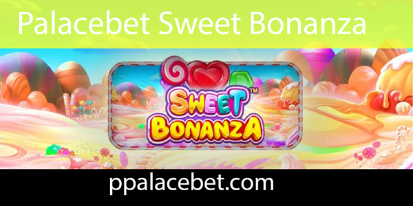 Palacebet sweet bonanza slot oyunuyla dikkat çekici durumdadır.